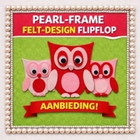 FELT-DESIGN   PEARL-FRAME  FLIP-FLOP